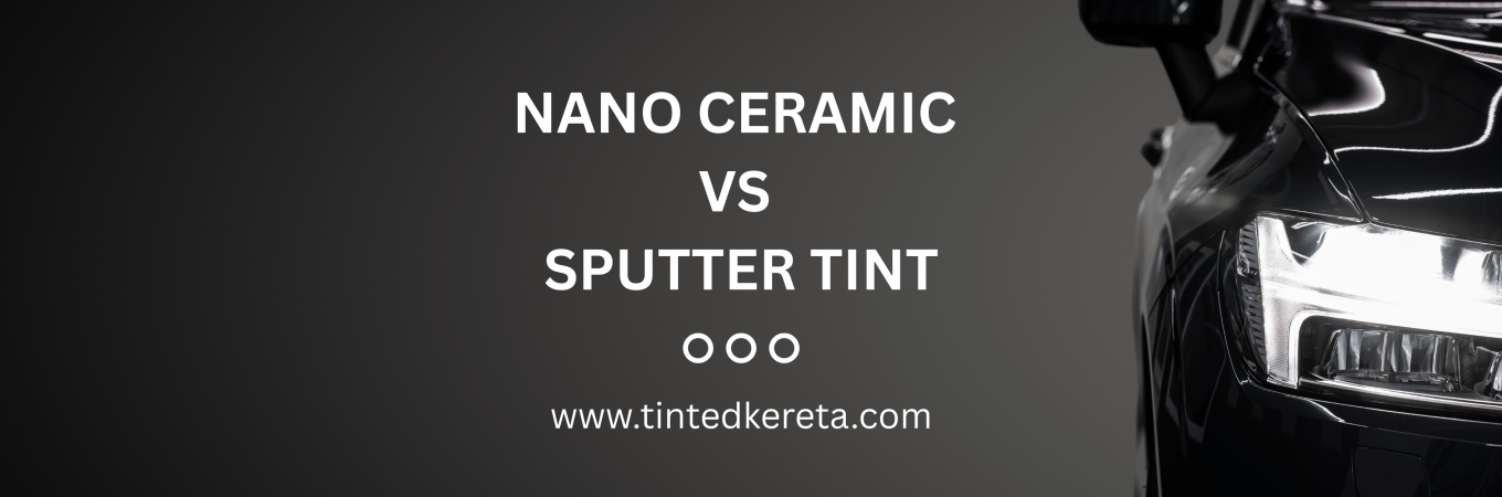 ceramic vs sputter tint