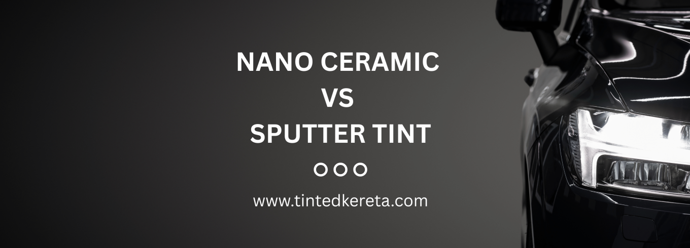 ceramic vs sputter tint